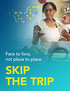 Face to face, not place to place. Skip the trip with a virtual visit.
